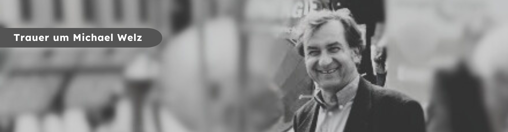 Wir trauern um Michael Welz